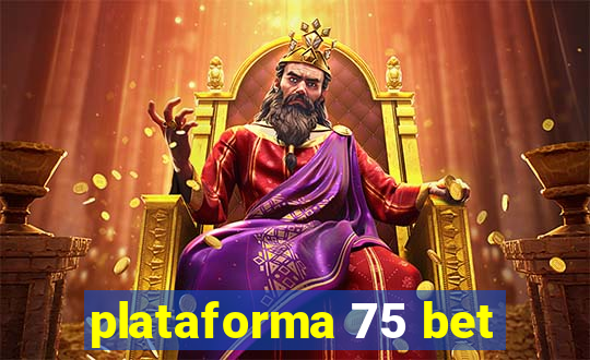 plataforma 75 bet